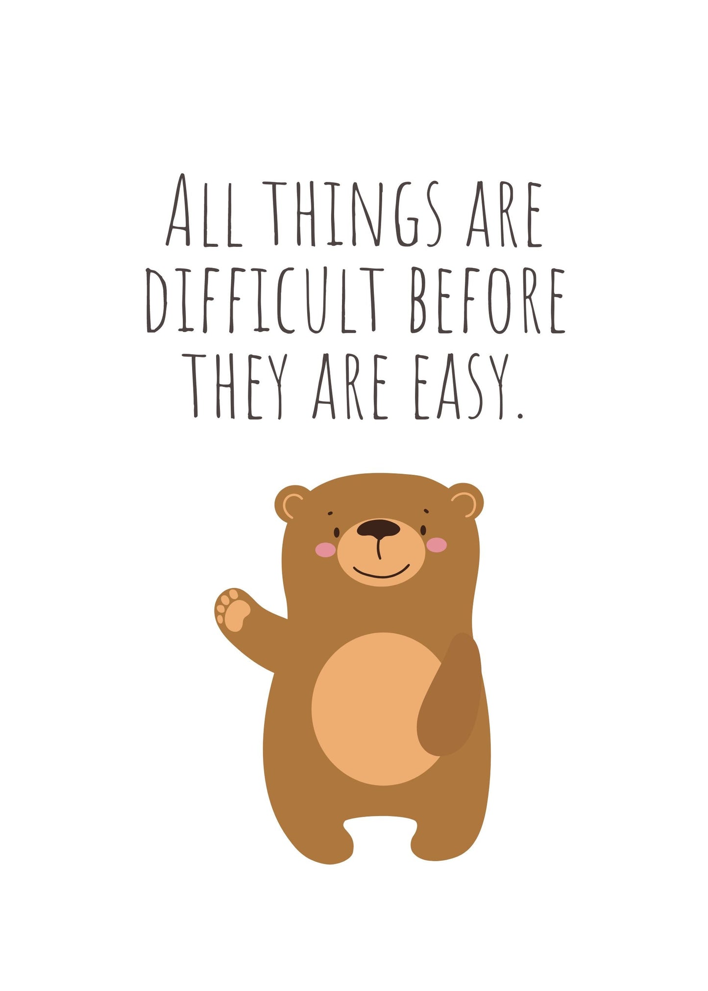 All things are difficult before they are easy.
