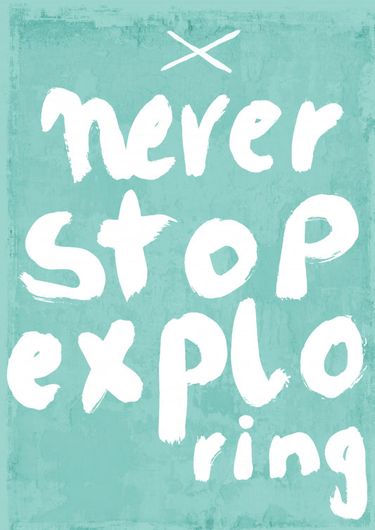 Never Stop Exploring Poster och Canvastavla